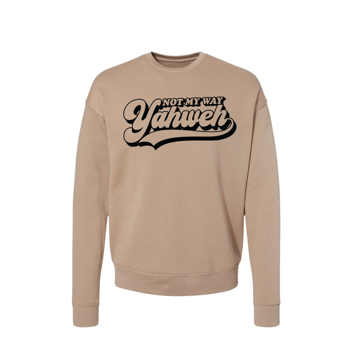 Not My Way YAHWEH Tan with Black Sweatshirt